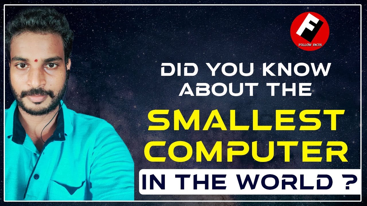 Smallest computer in the world | About Facts | FollowFacts