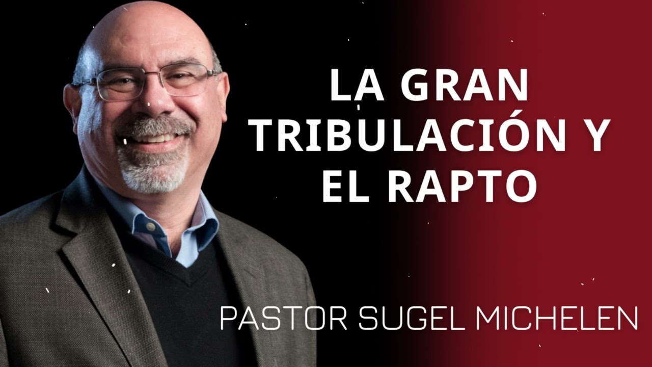 La gran tribulación y el rapto - Pastor Sugel Michelen Messages