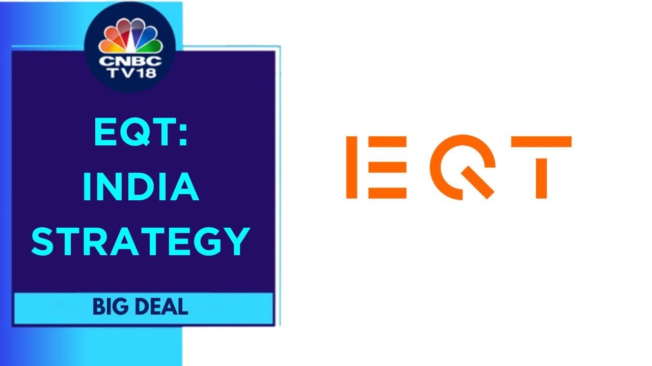 Global PE Firm EQT Looks To Invest $5 Billion In India In The Next 3-4 Years | CNBC TV18