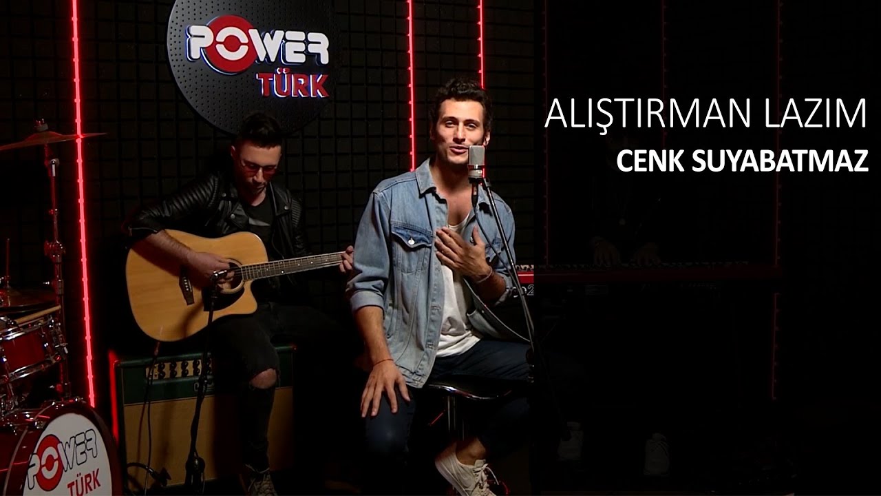 PowerTürk Stüdyo - Alıştırman Lazım (Cenk Suyabatmaz)