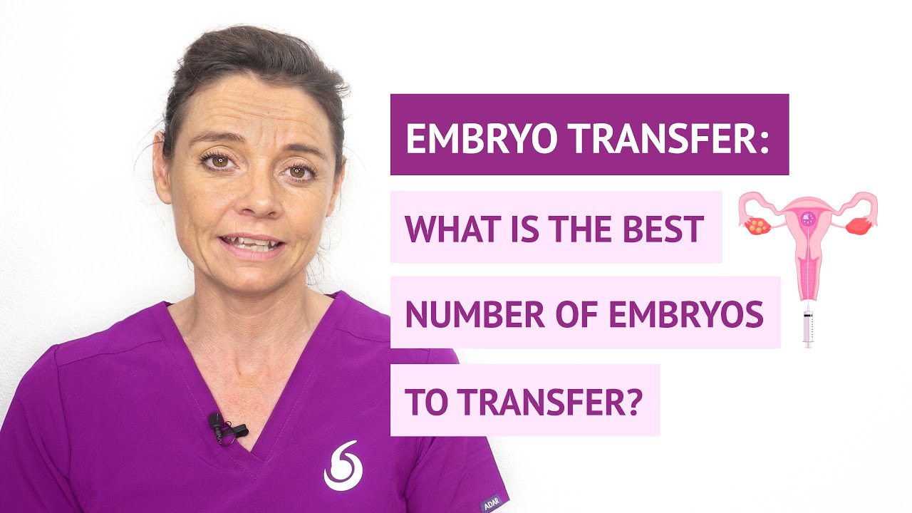 Embryo transfer: what is the best number of embryos to transfer?