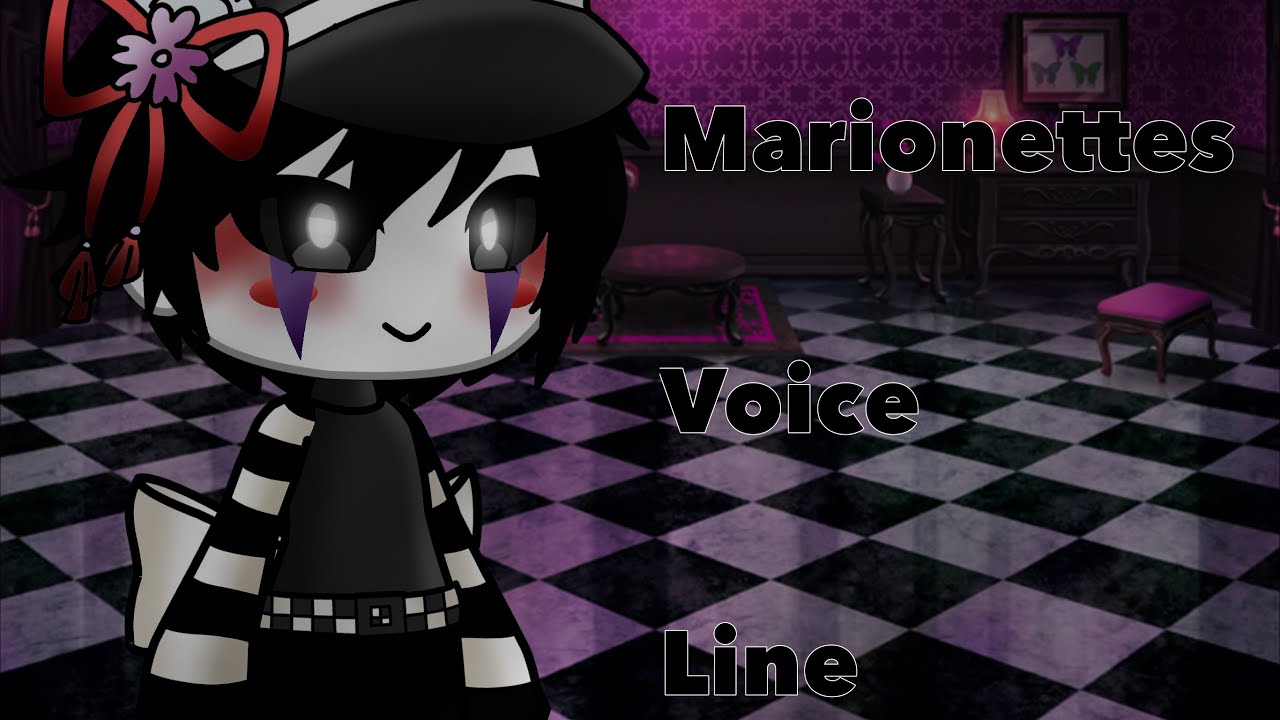 Marionette’s (Puppet) Voice Lines || Gacha Life || By: David Near || READ PINNED COMMENT