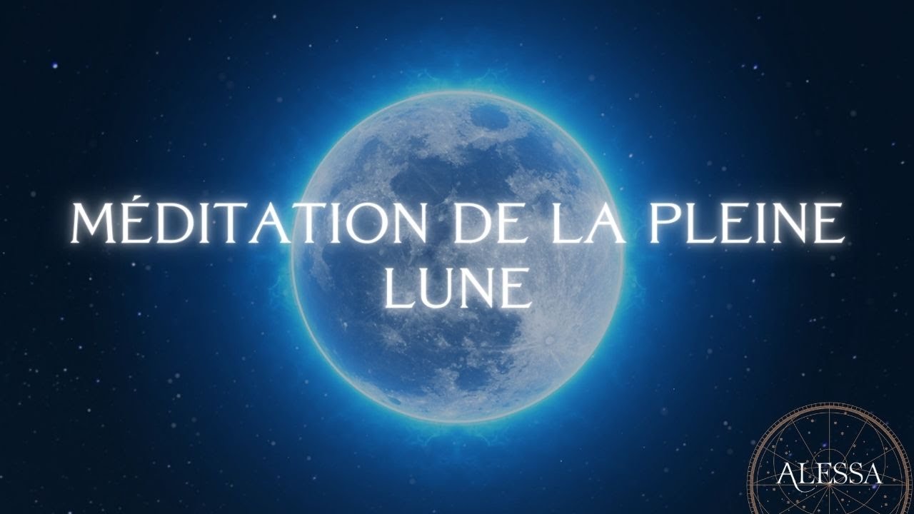 Méditation guidée pour chaque pleine lune ∞