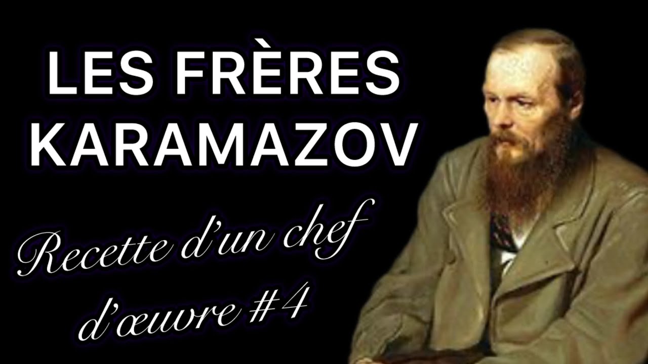 RECETTE D’UN CHEF D’ŒUVRE #4 LES FRÈRES KARAMAZOV DE DOSTOIEVSKI