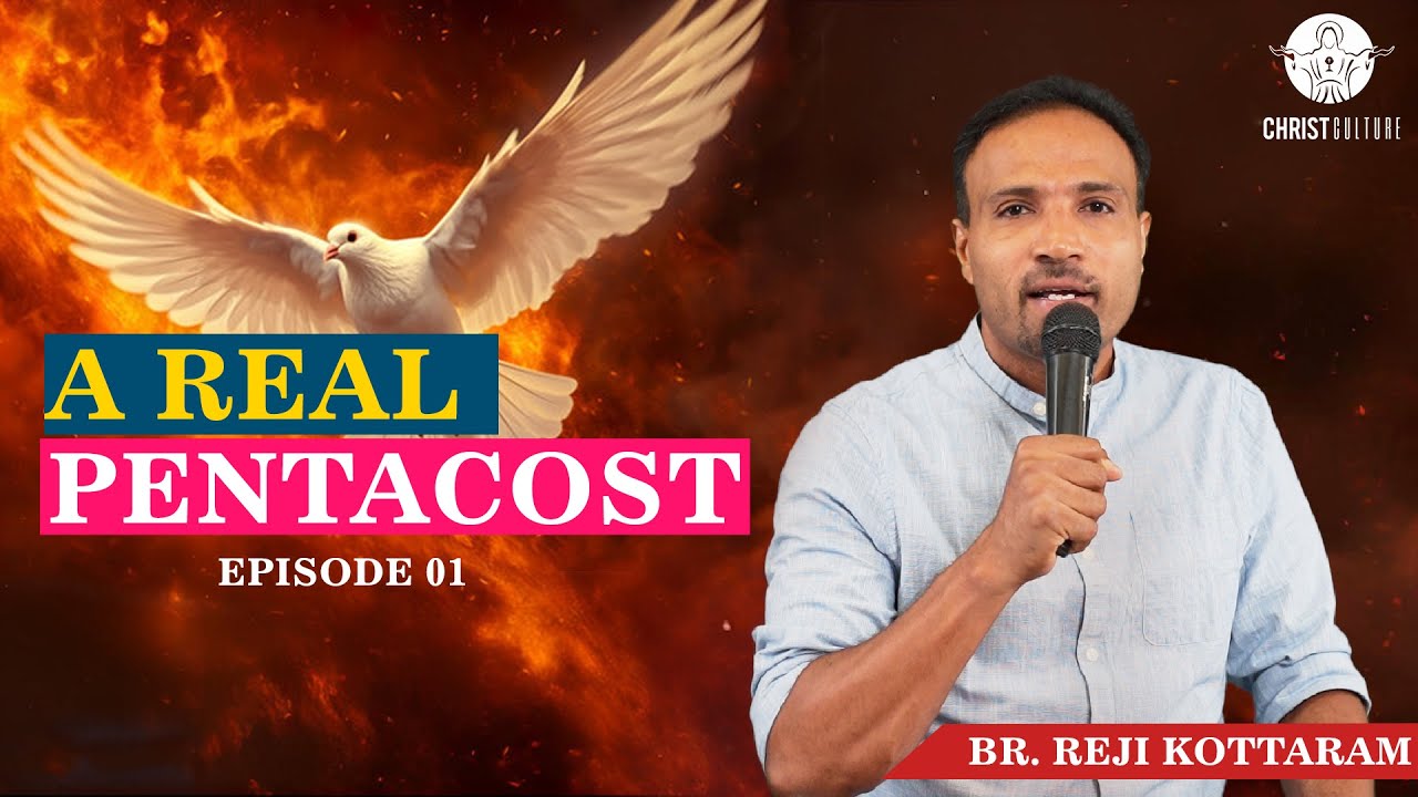 A REAL PENTECOST | EPISODE 01 | REJI KOTTARAM | CHRIST CULTURE
