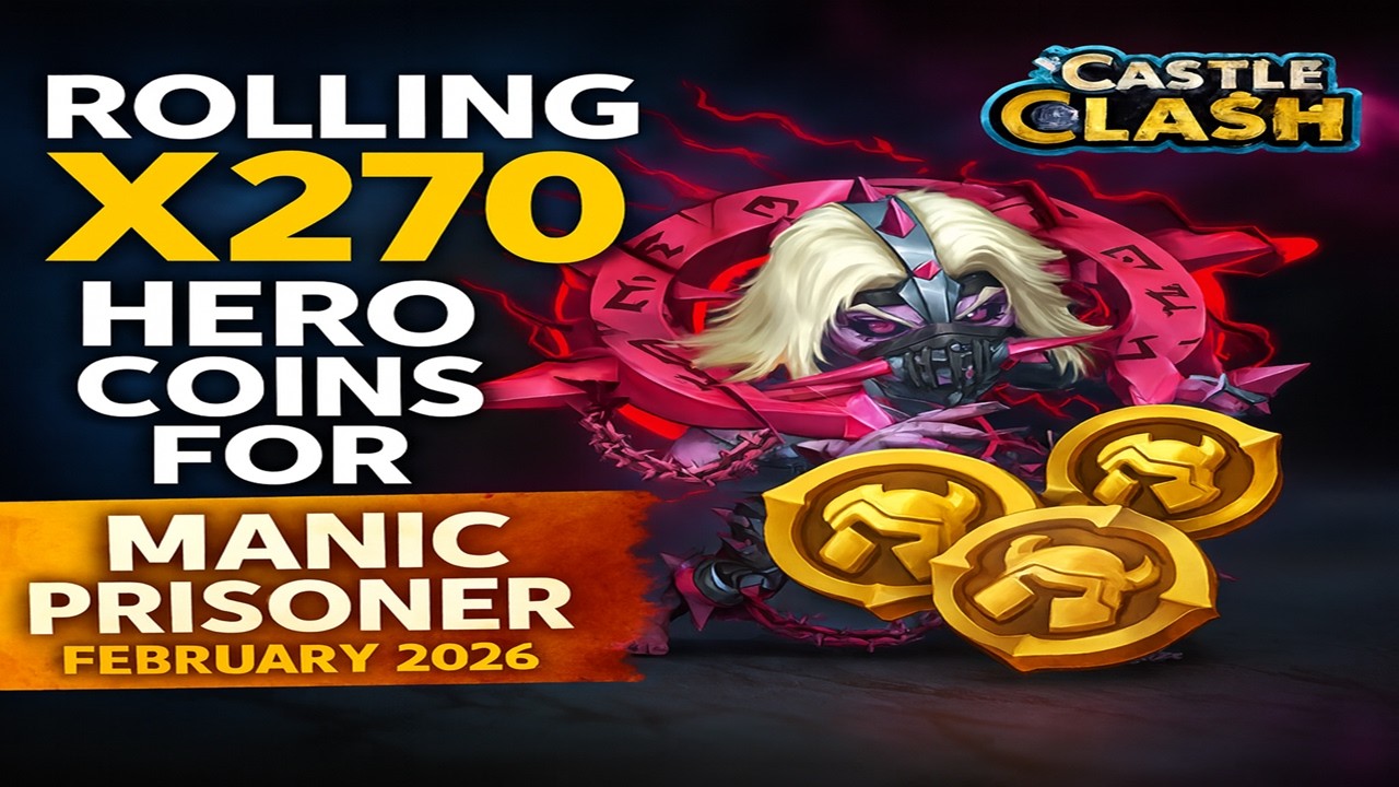 🪙Rolling x270 Hero Coins For Manic Prisoner - February 2026 | Castle Clash🪙