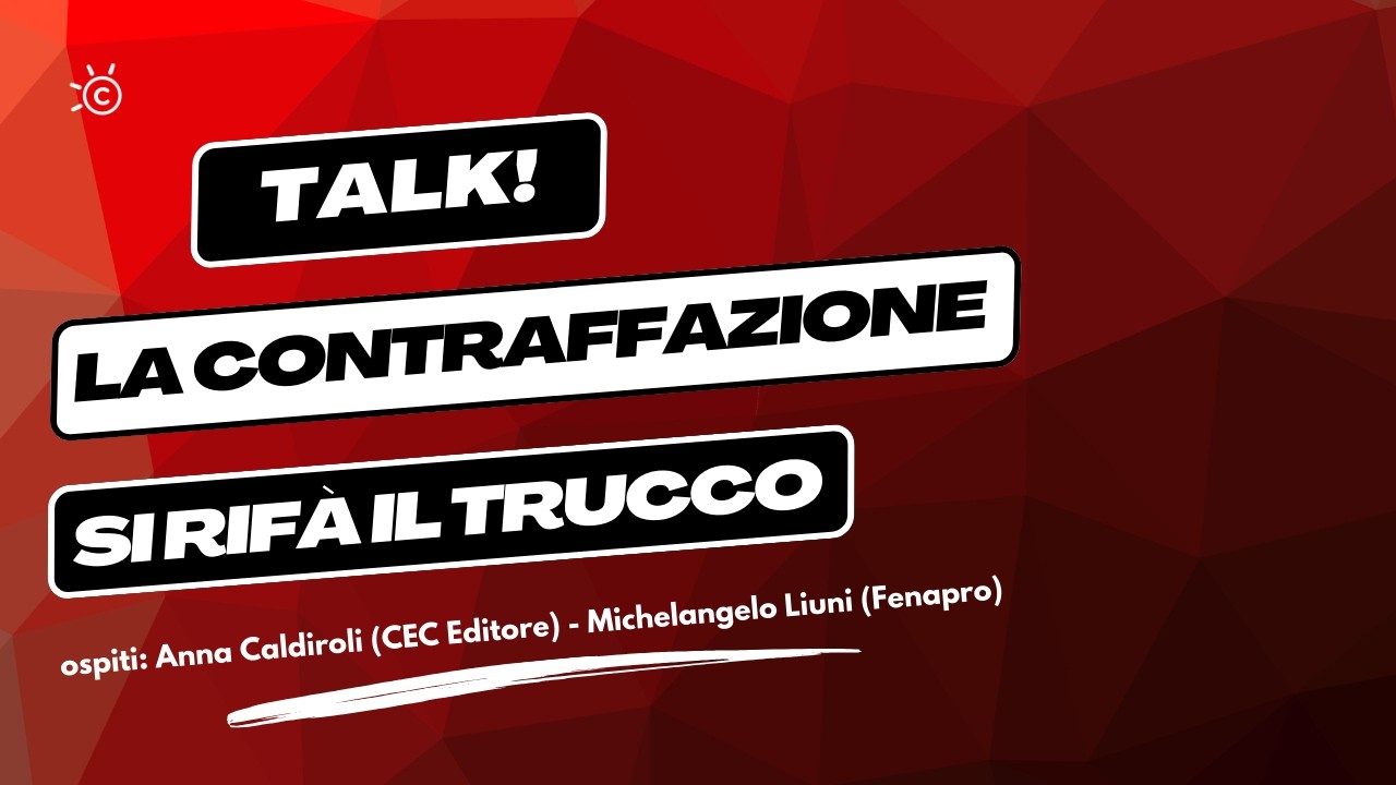La contraffazione si rifà il trucco | TALK! ep. 106
