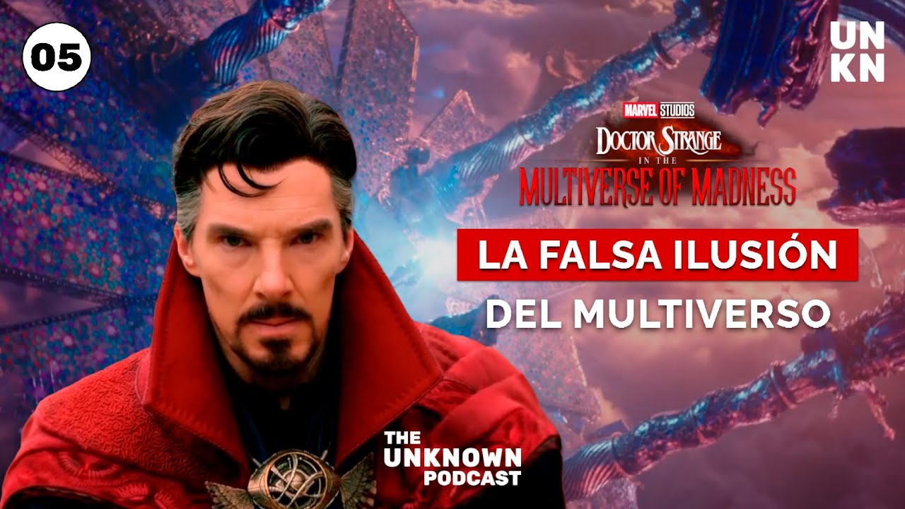 EP. #5 - Doctor Strange in the Multiverse of Madness: Una Falsa Ilusión Multiversal