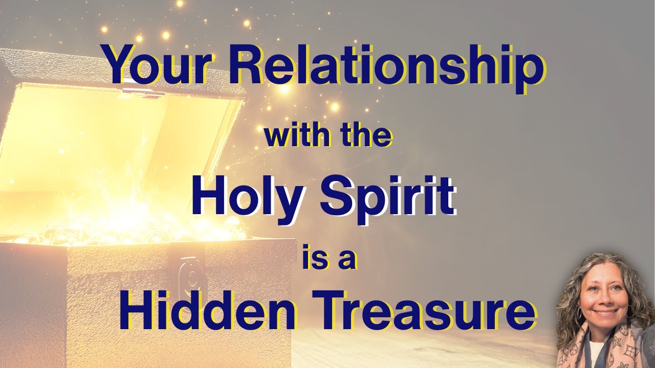 Our Relationship with the Holy Spirit is a Hidden Treasure 🙌🔥