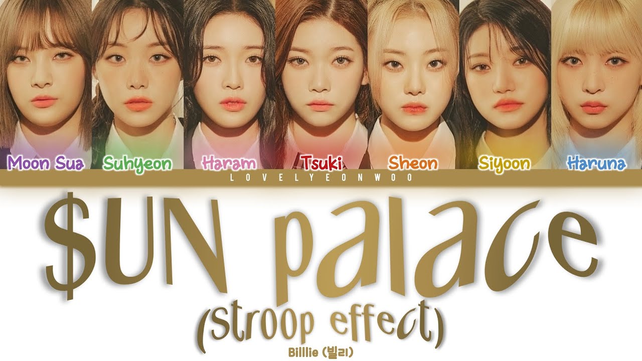 Billlie (빌리) – $UN palace (Stroop effect) Lyrics (Color Coded Han/Rom/Eng)