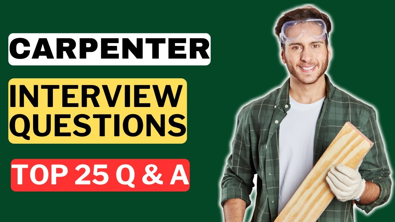 Carpenter Interview Questions and Answers | How to Pass a Carpenter Interview