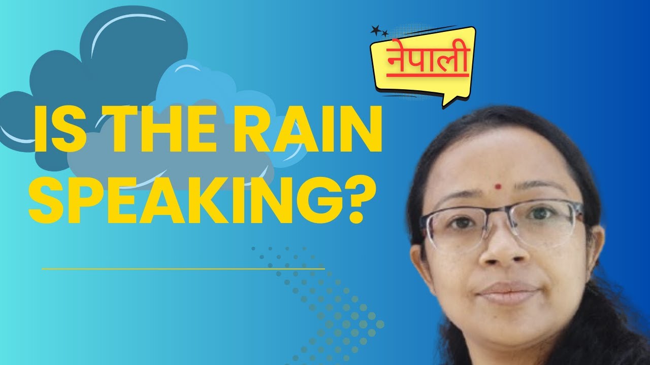 The Voice of the Rain | Full poem | Summary and Analysis in Nepali