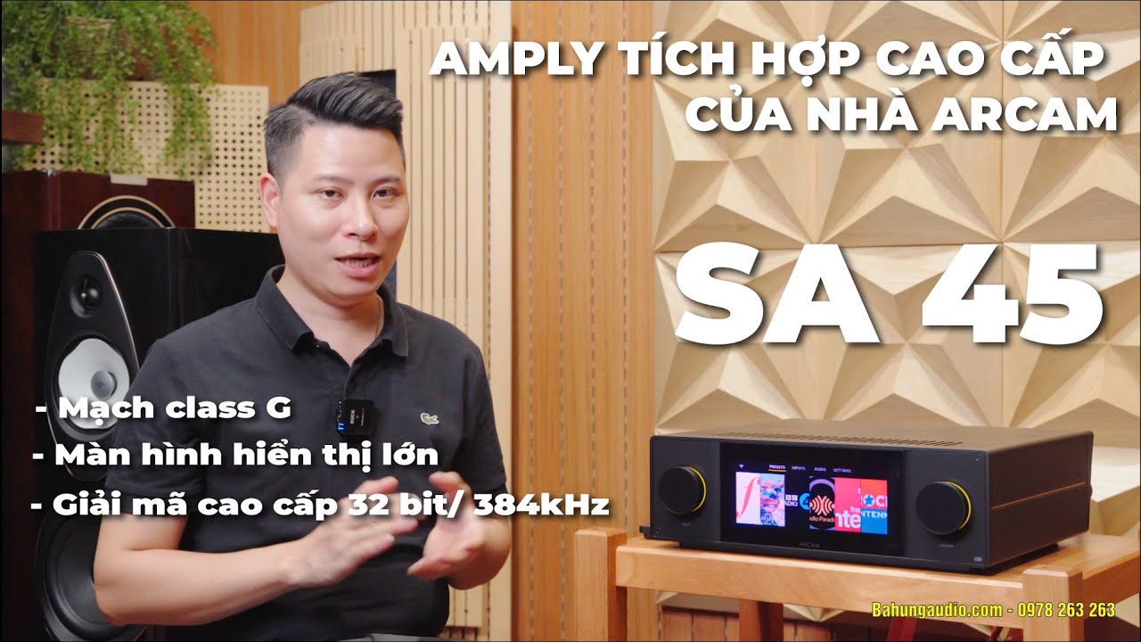 ARCAM RADIA SA45 – AMPLY TÍCH HỢP “ALL-IN-ONE” CÓ ĐÁNG GỌI LÀ KẺ THÁCH THỨC LUXMAN?