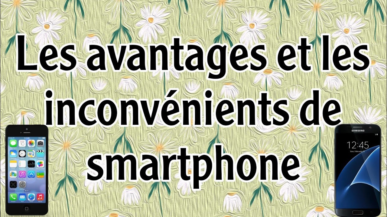 LES AVANTAGES ET LES INCONVÉNIENTS DU SMARTPHONE مزايا وسلبيات الهواتف الذكية