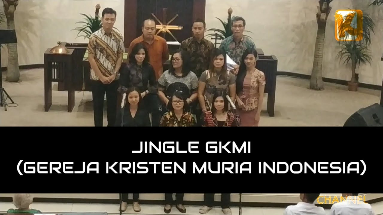 JINGLE GKMI  (GEREJA KRISTEN MURIA INDONESIA) yang baru saja dinyanyikan