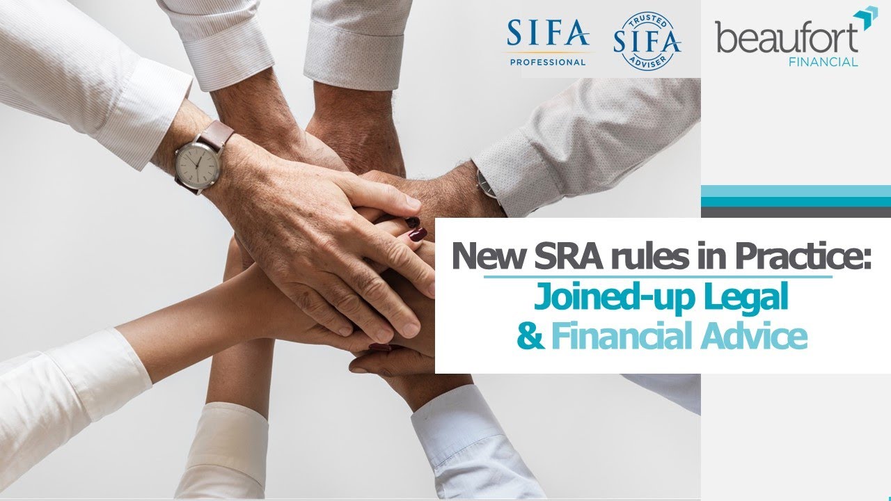 Beaufort Financial Webinar - New SRA Rules In Practice: Joined-up Legal & Financial Advice