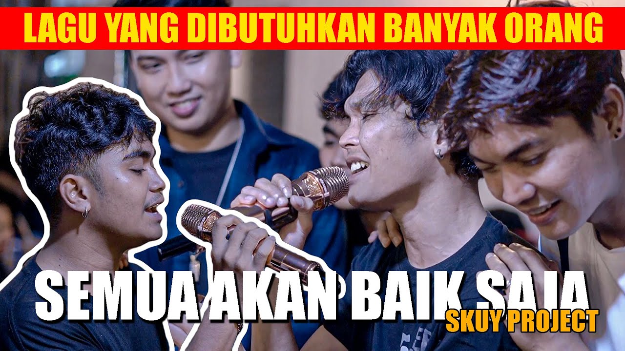 SEMUA AKAN BAIK SAJA - SKUY PROJECT (LIVE NGAMEN) FT. NANDO SATOKO