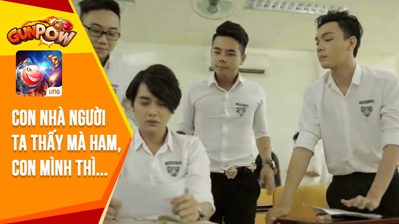[GunPow] Con nhà người ta thấy mà ham, con mình thì...