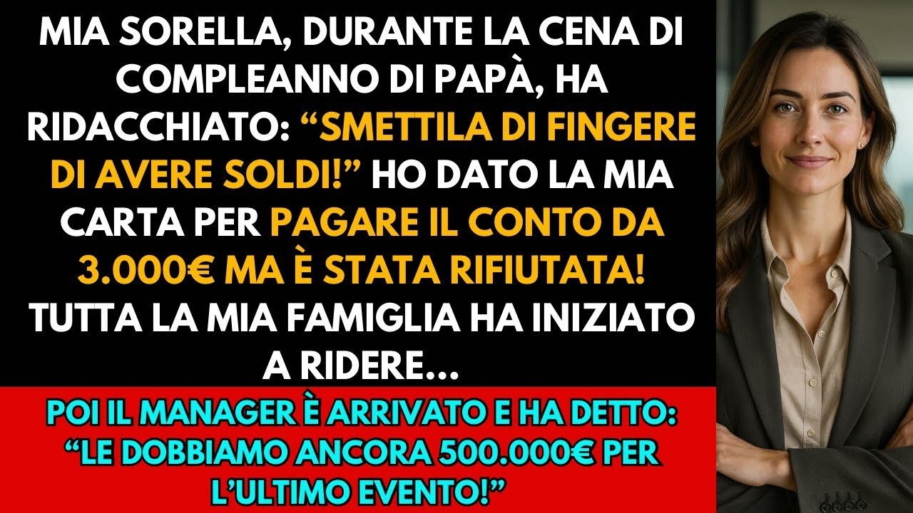 A Cena da Papà Mia Sorella Mi Ha Umiliata, Ma la Carta Rifiutata Ha Svelato la Verità