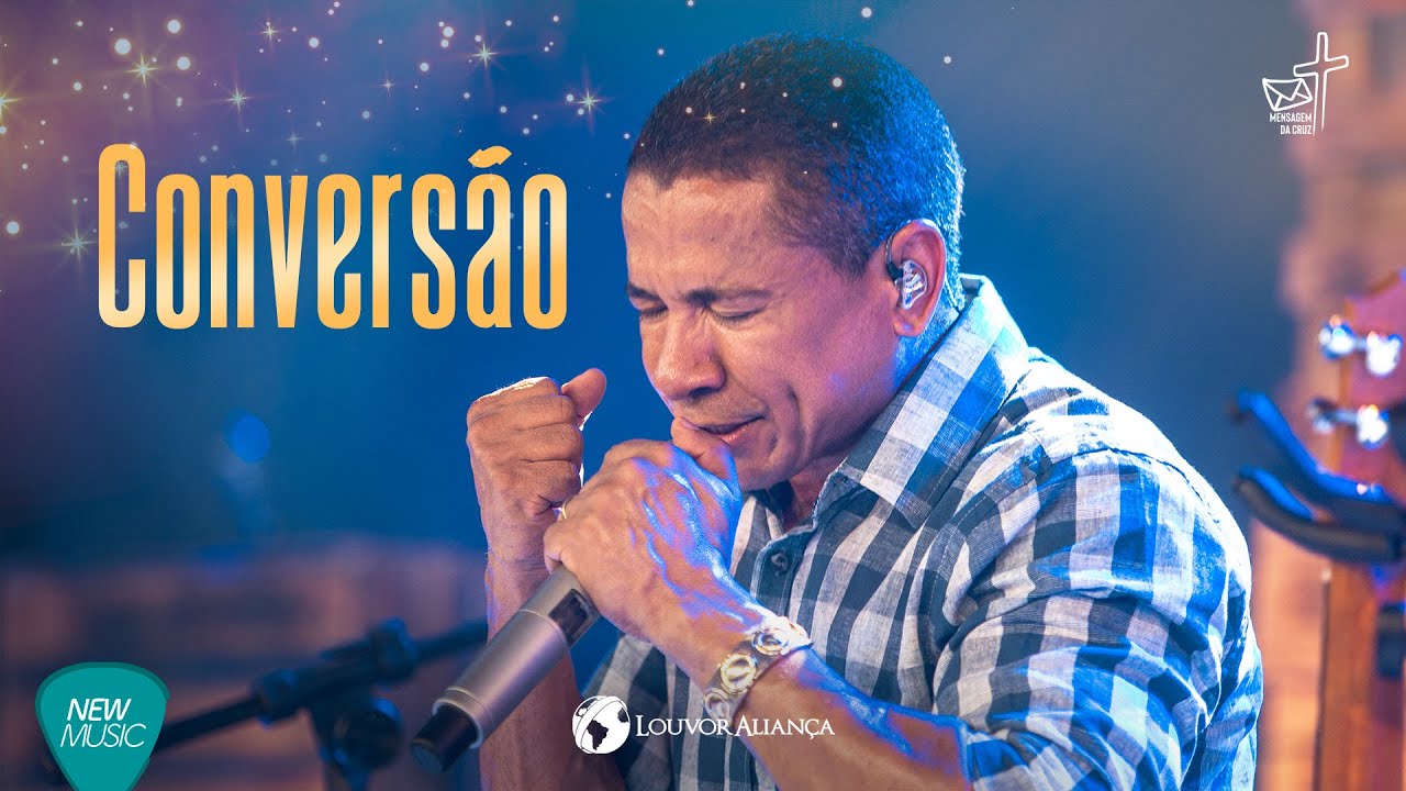 Convers&atilde;o - Louvor Alian&ccedil;a (DVD A Mensagem da Cruz)