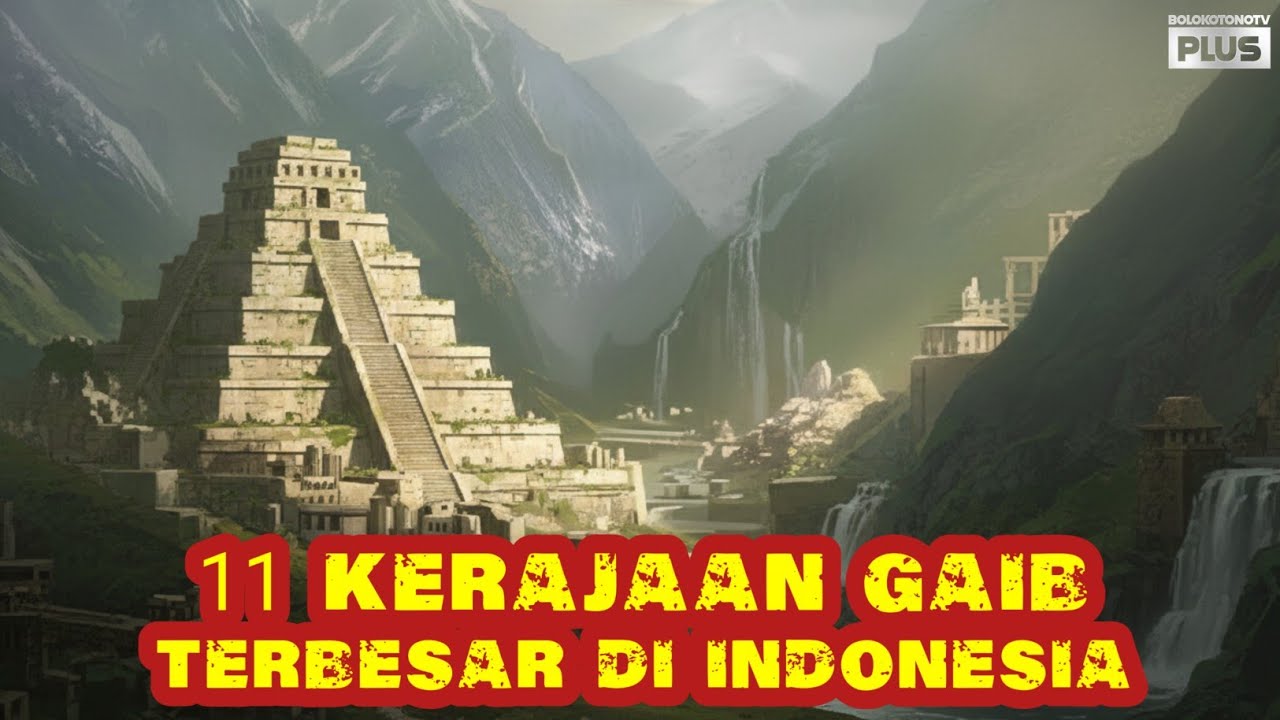 11 KERAJAAN GAIB TERBESAR DI INDONESIA