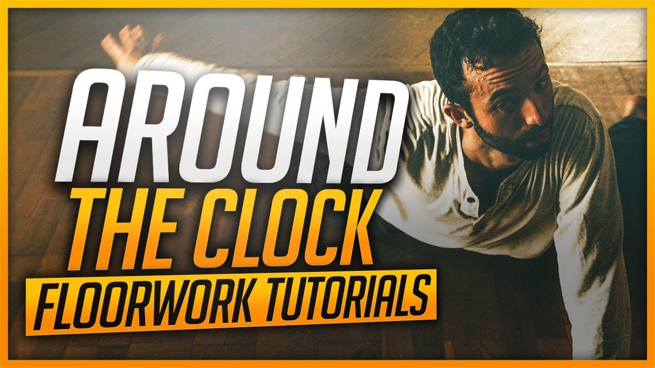 Floorwork Tutorials I Around the clock