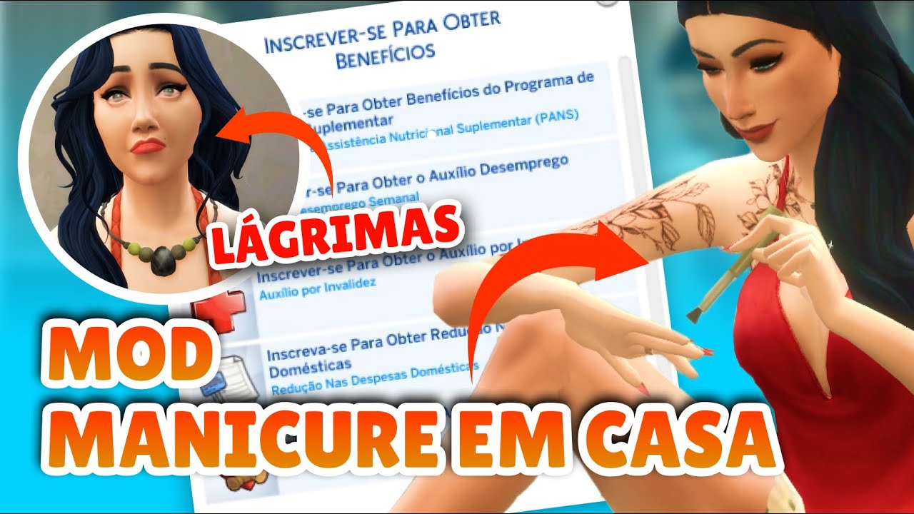 4 mods REALISTAS | MANICURE EM CASA, AUX&Iacute;LIO DESEMPREGO, L&Aacute;GRIMAS e MAIS | The Sims 4