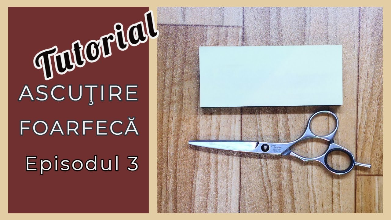 Cum am ascuţit foarfeci de frizer - episodul 3