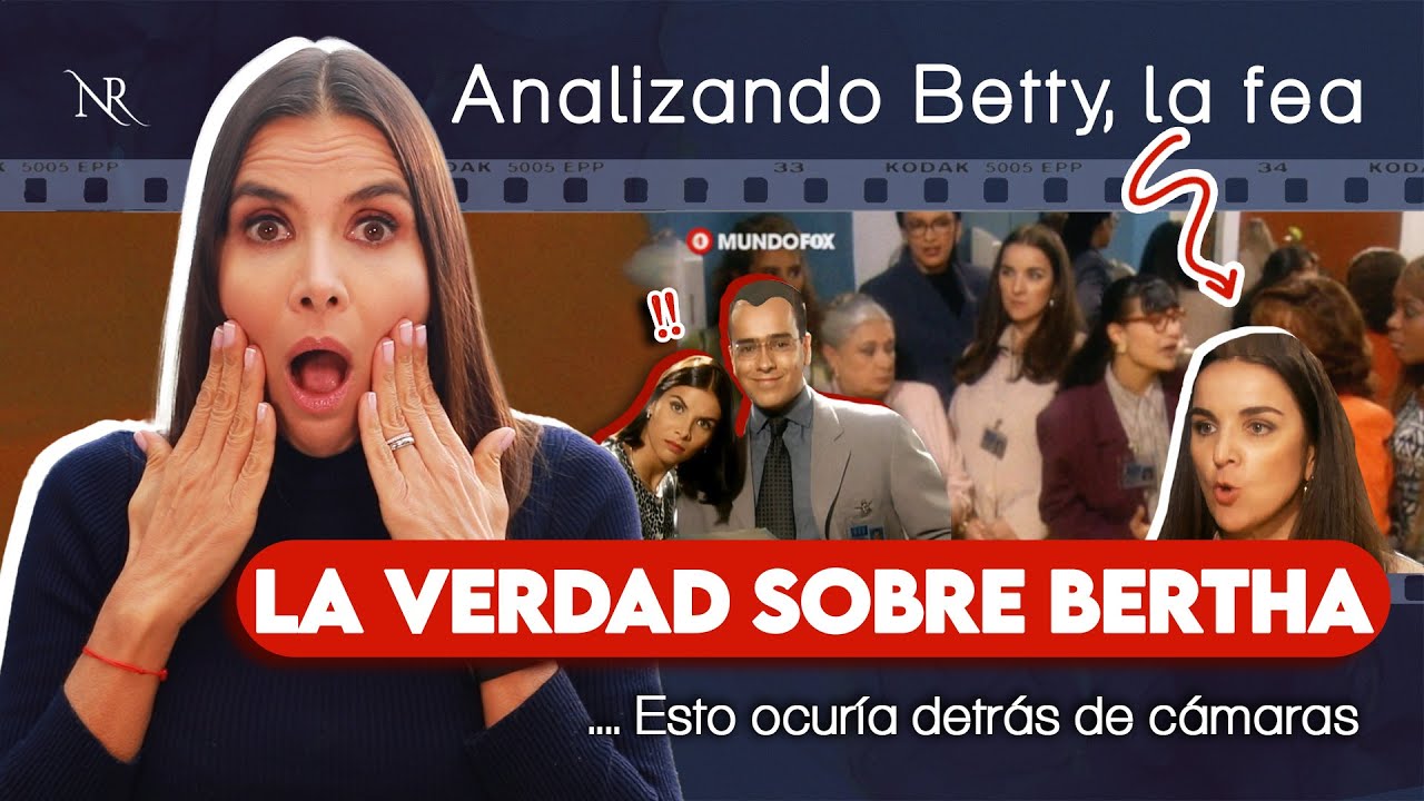 LA VERDAD sobre la 0BESIDAD DE BERTHA: Esto pasaba detrás de cámaras 😯🤰| Analizando Betty la fea