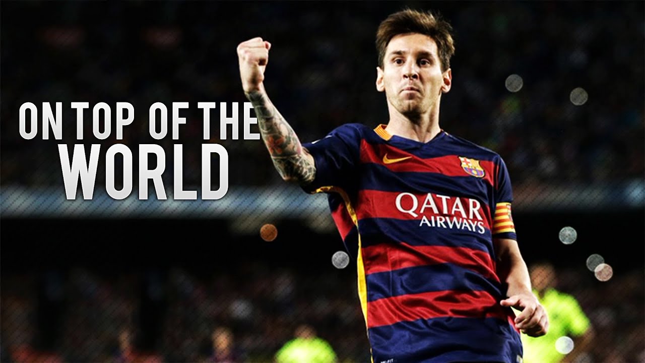 Lionel Messi ● On Top of The World 2015 | HD