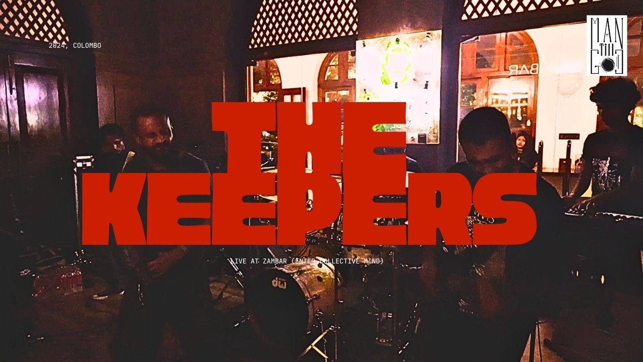 Man Till God - The Keepers (Live in Colombo, 2024)