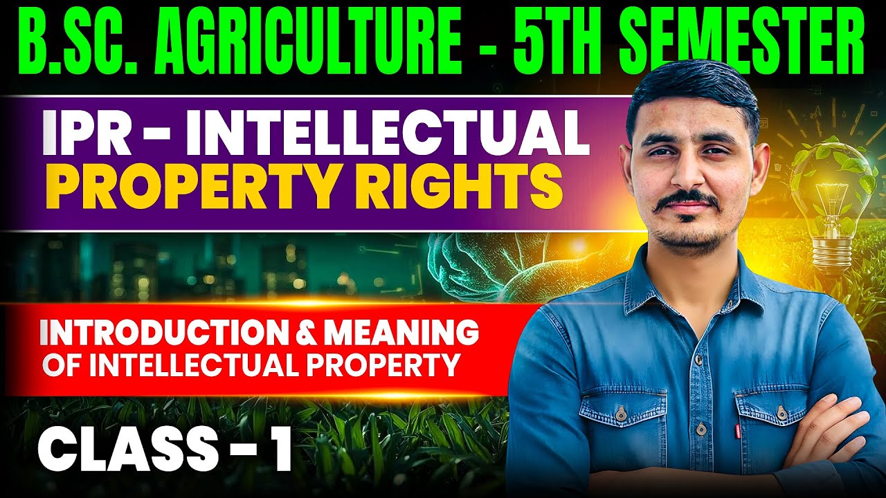INTELLECTUAL PROPERTY RIGHTS | intellectual property rights bsc agriculture 5th semester | IPR CLASS
