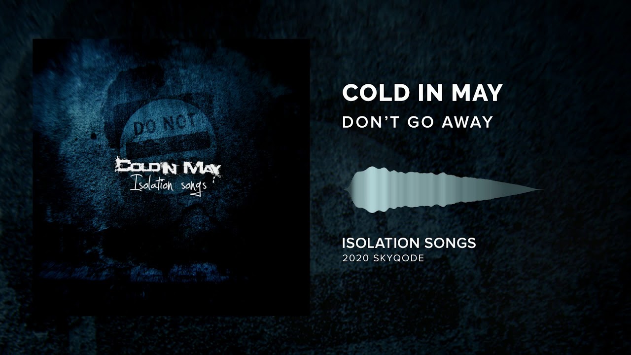Cold In May - Don't Go Away (2020)