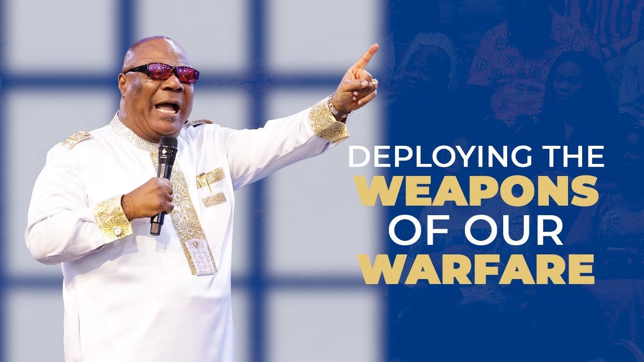 Deploying The Weapons of Our Warfare
