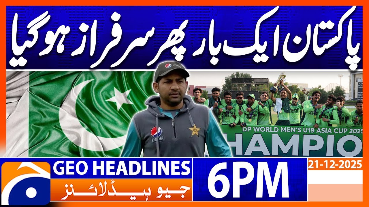 Pakistan Beat India to Win Under19 Asia Cup Final  | Geo News 6 PM Headlines | 21 December 2025