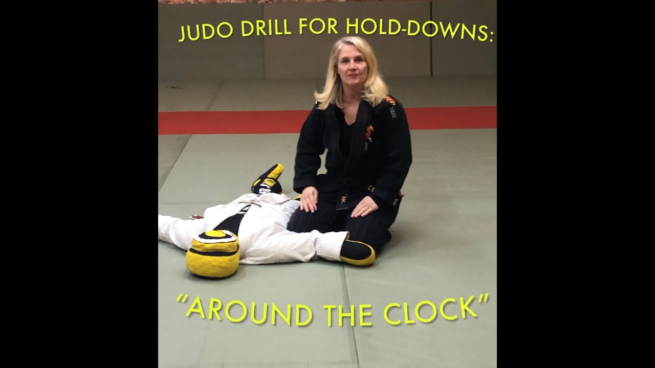 JUDO DRILL FOR HOLD DOWN PRACTICE: 'AROUND THE CLOCK'