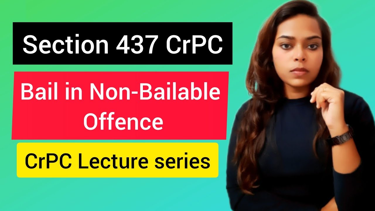 CrPC | Section 437 CrPC | Bail in Non-Bailable Offence