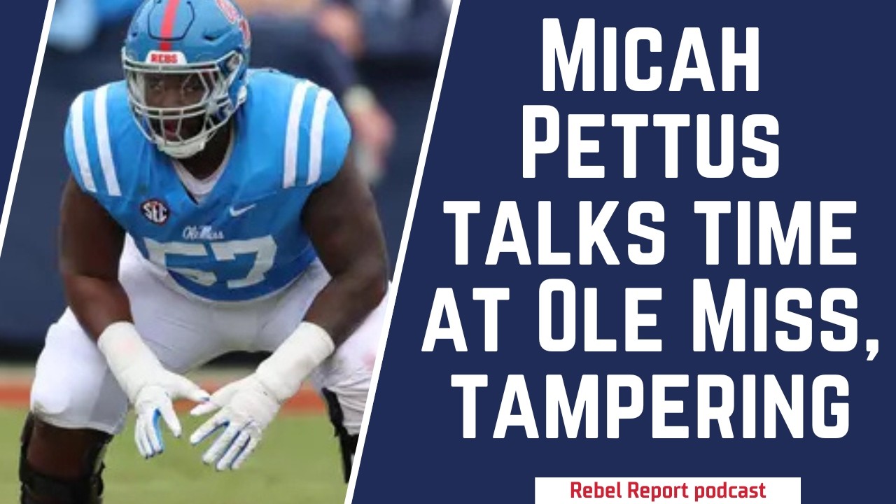 Former Ole Miss OL Micah Pettus talks tampering, his time in Oxford, and more