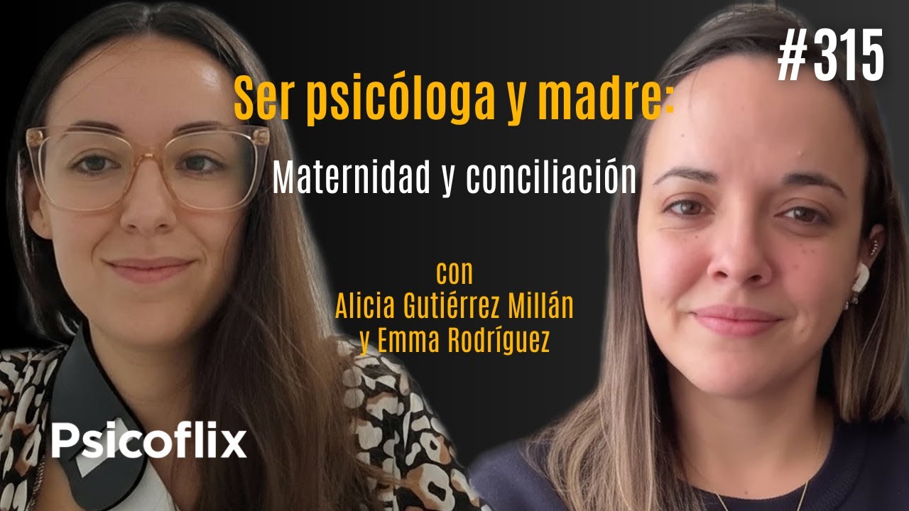 Ser psic&oacute;loga y madre: maternidad y conciliaci&oacute;n con Emma Rodr&iacute;guez y Alicia Guti&eacute;rrez | Ep. 315