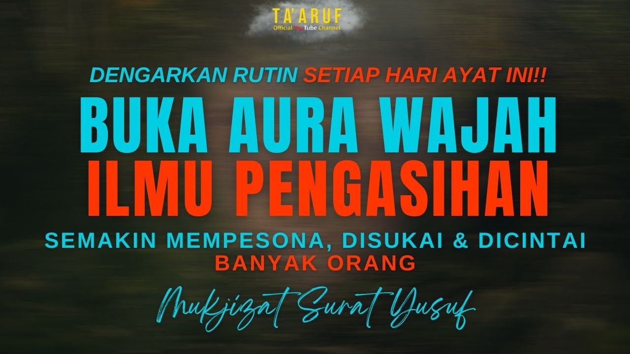 Cara Islami Membuka Aura Wajah dan Hati dengan Bacaan Surat Yusuf