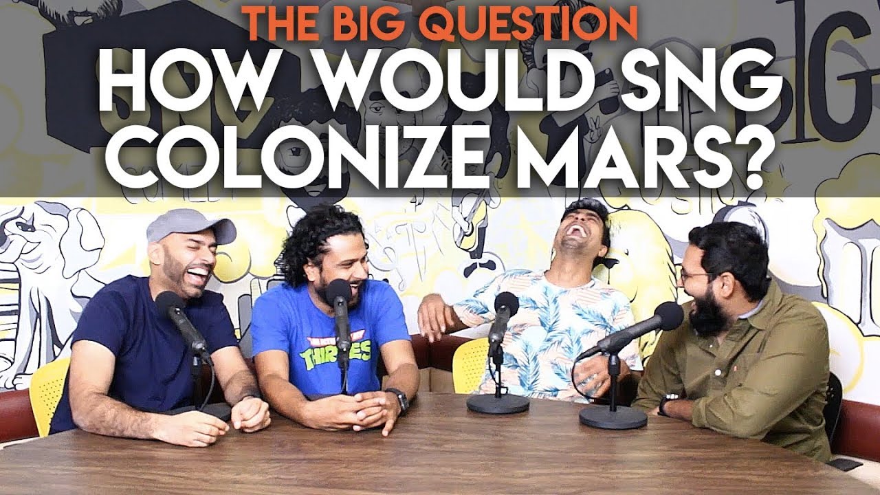 SnG: How Would SNG Colonize Mars? | The Big Question S2 Ep19