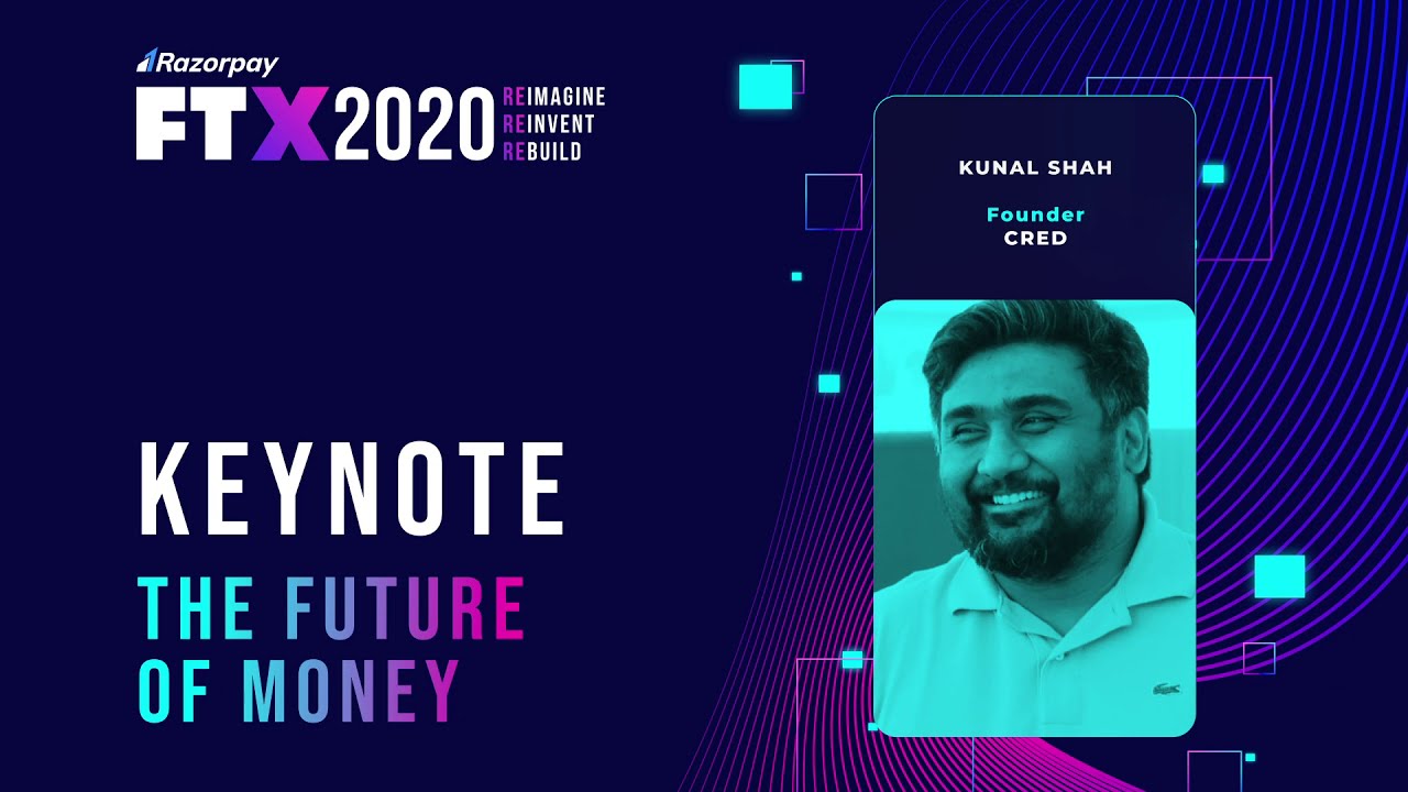 FTX 2020 | The Future Of Money with Kunal Shah (Founder, CRED)