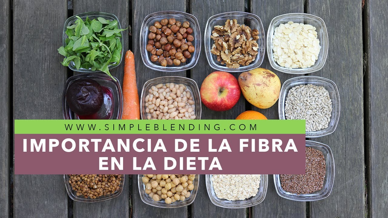 IMPORTANCIA DE LA FIBRA EN LA DIETA | Alimentos con fibra alimentaria