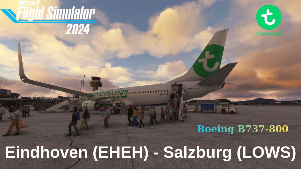 Transavia Real Ops | Eindhoven (EHEH) - Salzburg (LOWS) | Boeing B737-800
