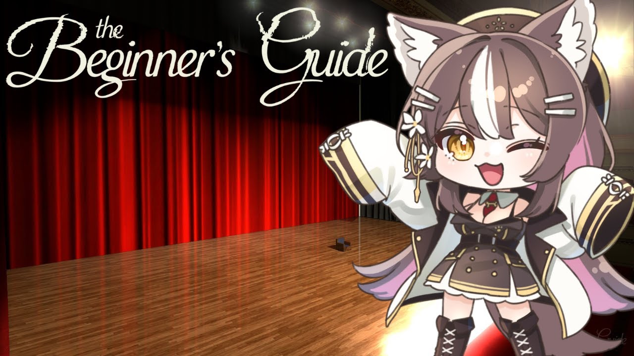 【The Beginner's Guide】The Beginner's Guide to...being a vTuber?