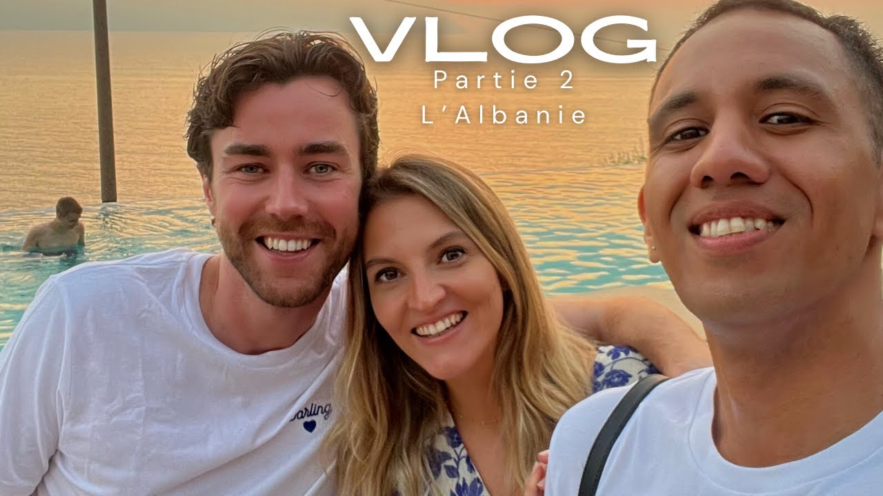 VLOG : L'ALBANIE L'AVENTURE CONTINUE ( dernière partie)