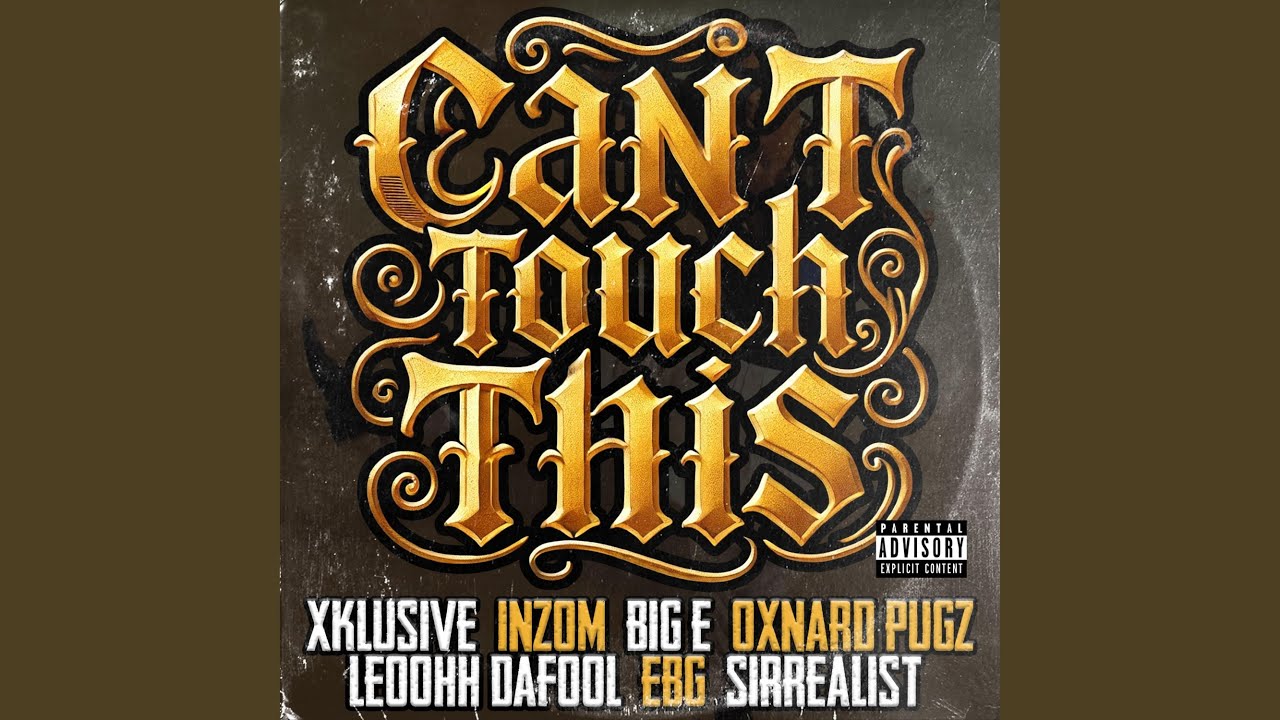 Can't Touch This (feat. Oxnard Pugz, Inzom, Big E, LeoohhDaFool, EBG & Sirrealist)