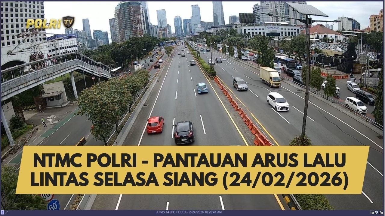 NTMC POLRI - PANTAUAN ARUS LALU LINTAS SELASA SIANG (24/02/2026)