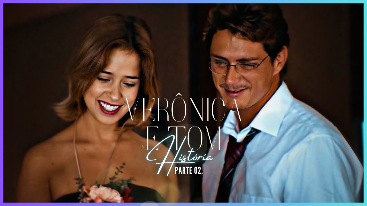 A HISTÓRIA DE VERÔNICA E TOM - PARTE 02 | (comentada).