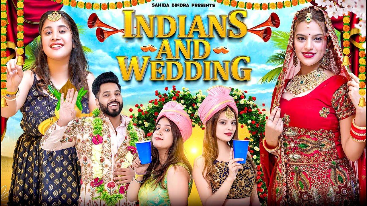 INDIANS AND WEDDING || Sahiba Bindra